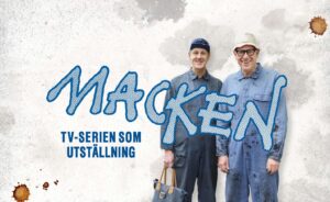 Foto på karaktärerna Roy och Roger, text: "Macken – tv-serien som utställning"